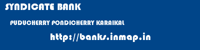 SYNDICATE BANK  PUDUCHERRY PONDICHERRY KARAIKAL   banks information 